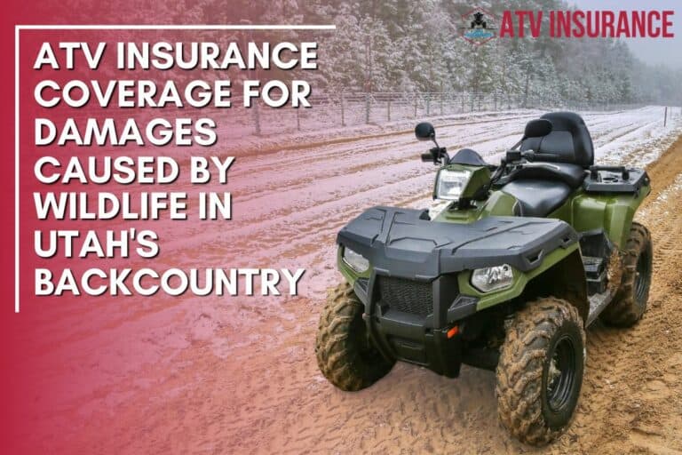 ATV insurance coverage for damages caused by wildlife in Utah’s backcountry