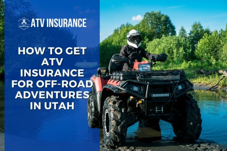 How to Get ATV Insurance for Off-Road Adventures in Utah