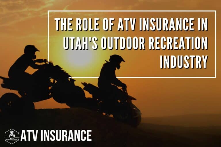 The Role of ATV Insurance in Utah's Outdoor Recreation Industry