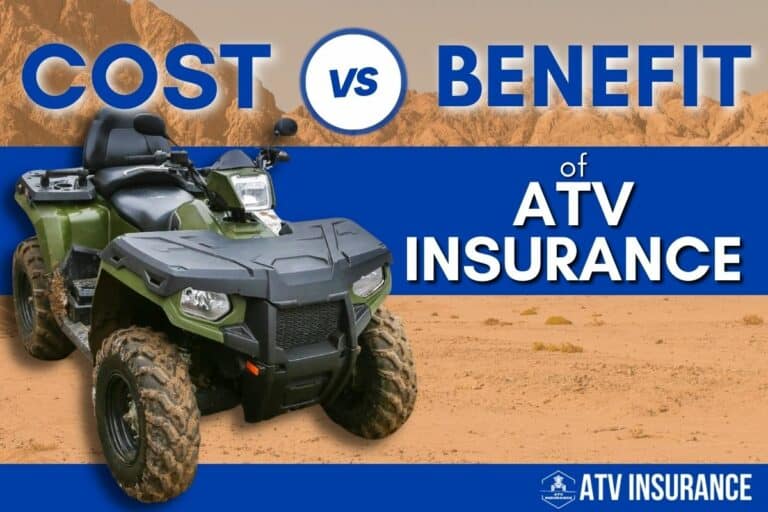 Cost vs Benefit of ATV insurance
