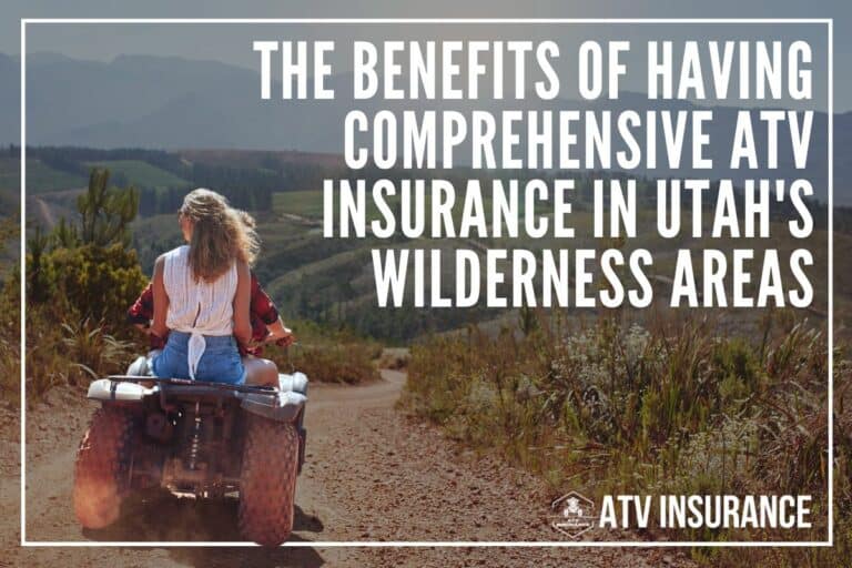 The Benefits Of Having Comprehensive ATV Insurance In Utah’s Wilderness Areas